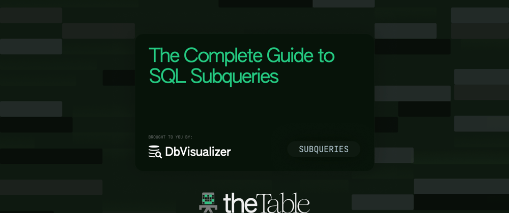 Cover image for The Complete Guide to SQL Subqueries
