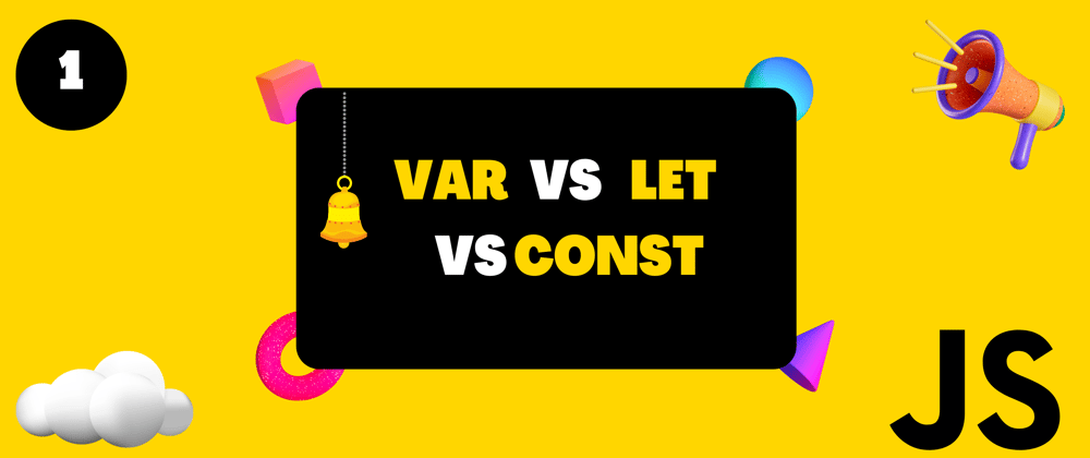 Cover image for Var VS Let VS Const in JavaScript