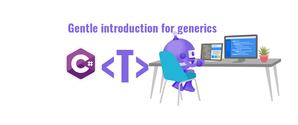 Cover image for Gentle introduction for generics (C#)