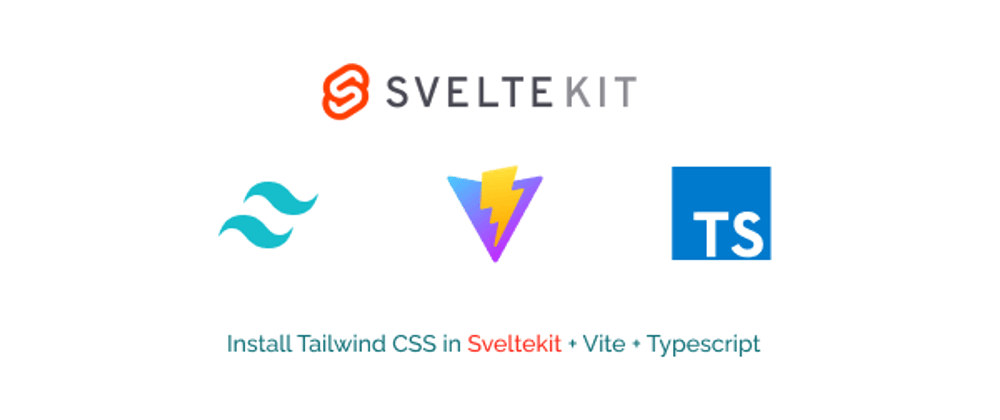Cover image for Install Tailwind CSS in Sveltekit + Vite + Typescript