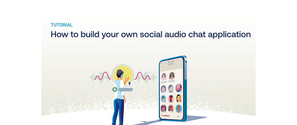 Cover image for How to build your own Social Audio Chat Application - Part 2