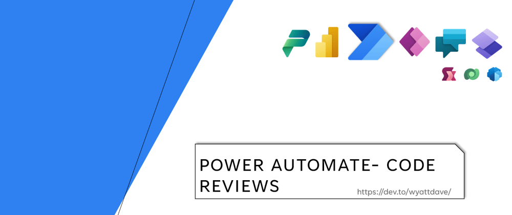 Cover image for Power Automate- Code Reviews