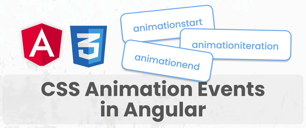 Cover image for CSS Animation Events in Angular