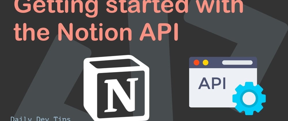 Cover image for Getting started with the Notion API