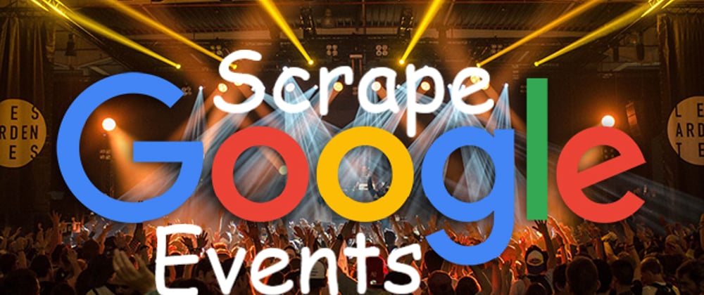 Cover image for Scrape Google Events Results with Python
