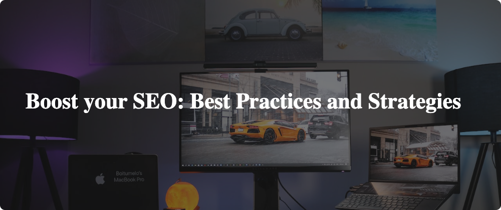 Cover image for Boost your SEO: Best Practices and Strategies