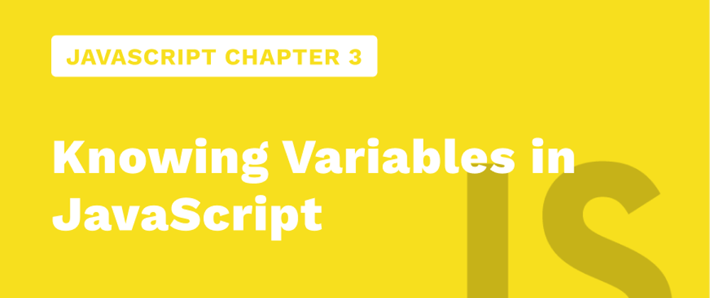 Cover image for Javascript Chapter 3 - Knowing Variables in JavaScript
