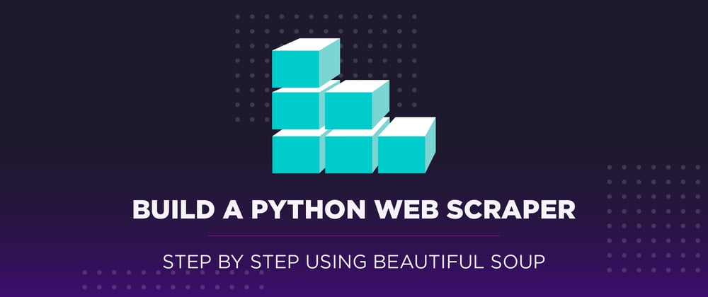 Cover image for Build a Python Web Scraper Step by Step Guide