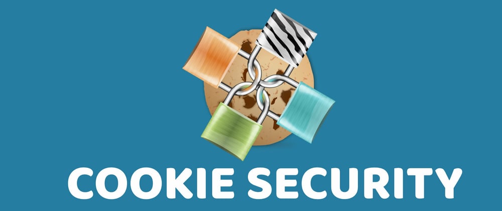 Cover image for Cookie Security: 10 Tips To Protect Your Web Application