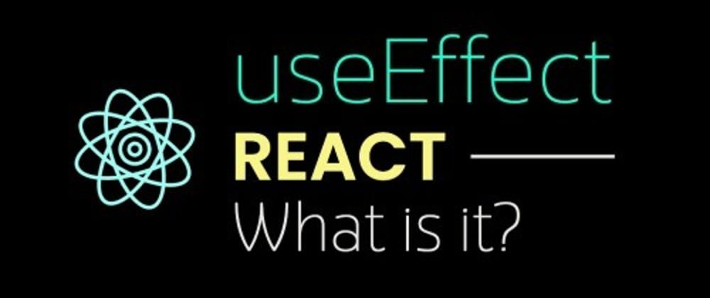 Cover image for React useEffect And What Is It?