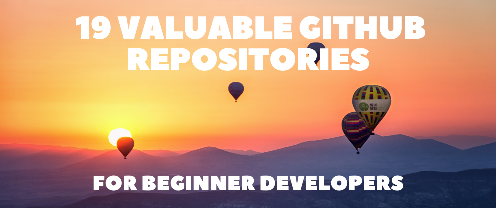 Cover image for 19 Valuable GitHub Repositories for Beginner Developers 📚✨