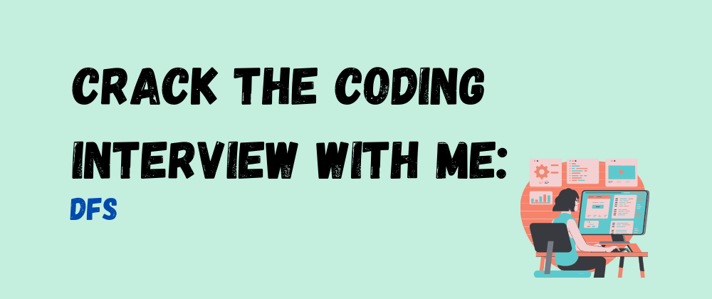 Cover image for Crack The Coding Interview With Me:DFS