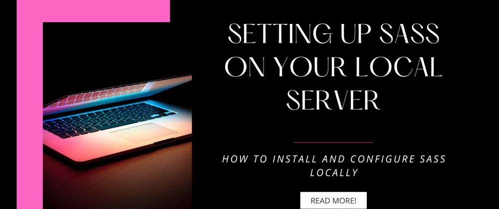 Cover image for Setting up SASS on Your Local Server