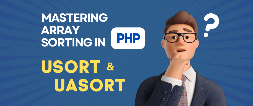Cover image for Mastering Array Sorting in PHP: usort & uasort 🚀🚀