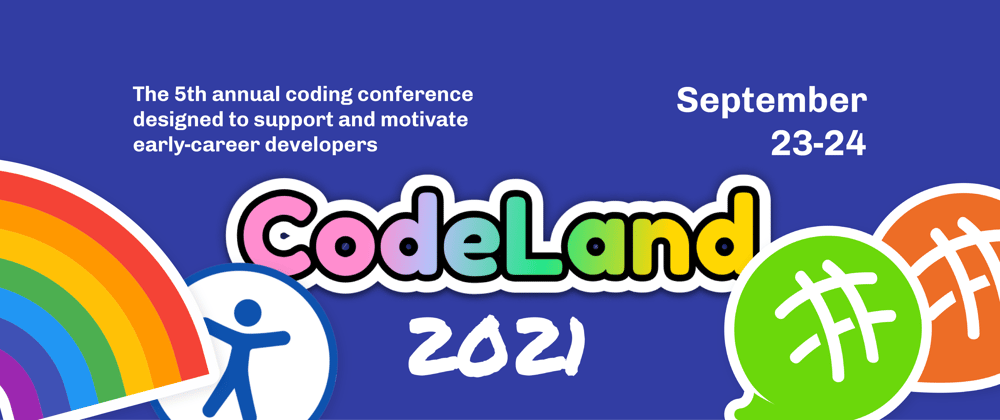 Cover image for CodeLand 2021: Motivation & Career-Long Connections For Early-Career Devs