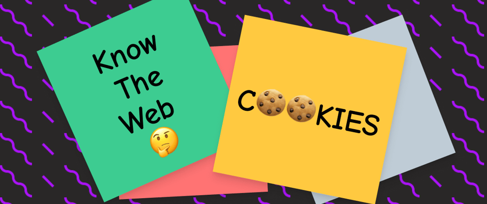 Cover image for Know The Web: HTTP Cookie 🍪