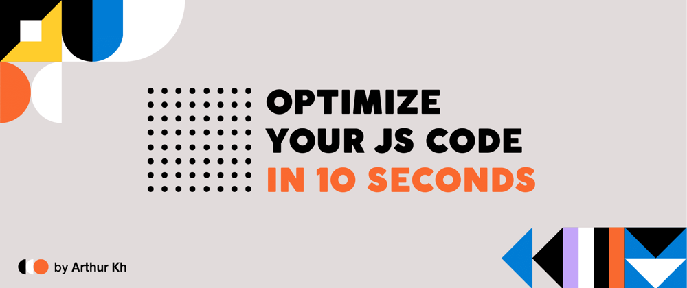 Cover image for Optimize your JS code in 10 seconds