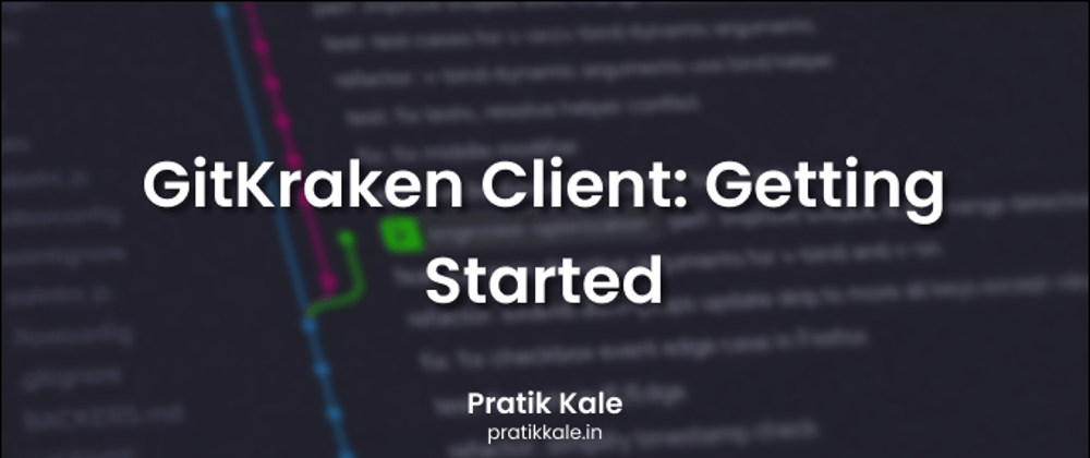 Cover image for GitKraken Client: Getting Started