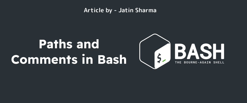 Cover image for Paths & Comments in Bash