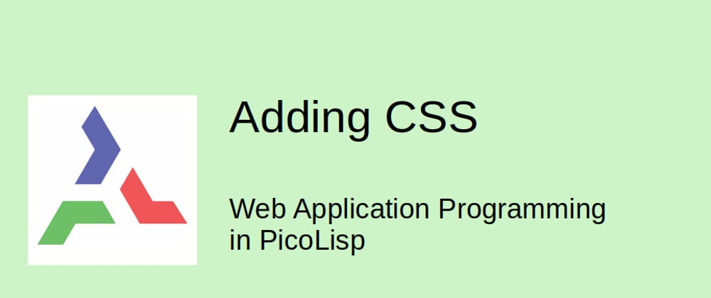 Cover image for Web Application Programming in PicoLisp: Adding CSS
