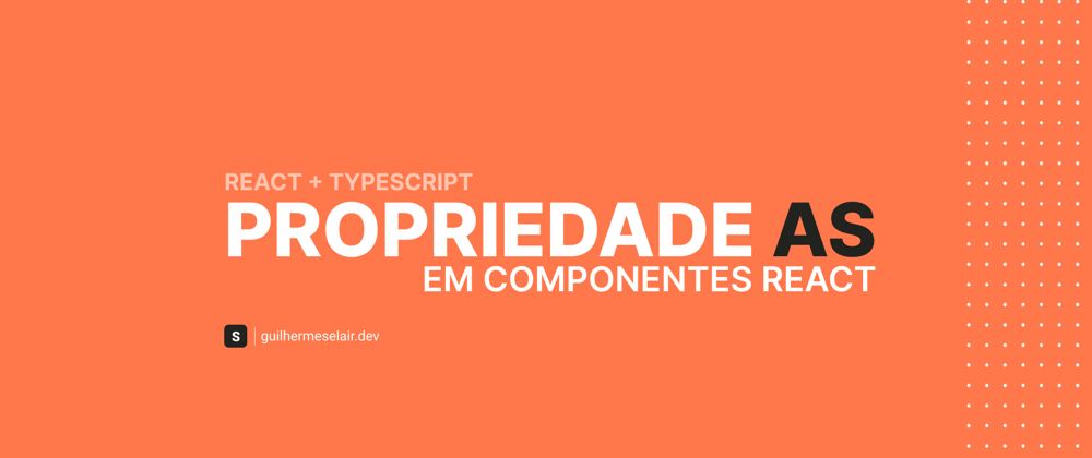 Cover image for Propriedade as em componentes React com Typescript