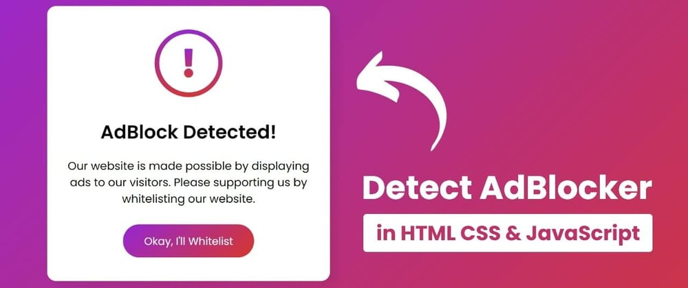 Cover image for Detect AdBlock using HTML CSS & JavaScript