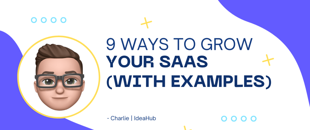 Cover image for 🧠 9 ways to grow your SaaS