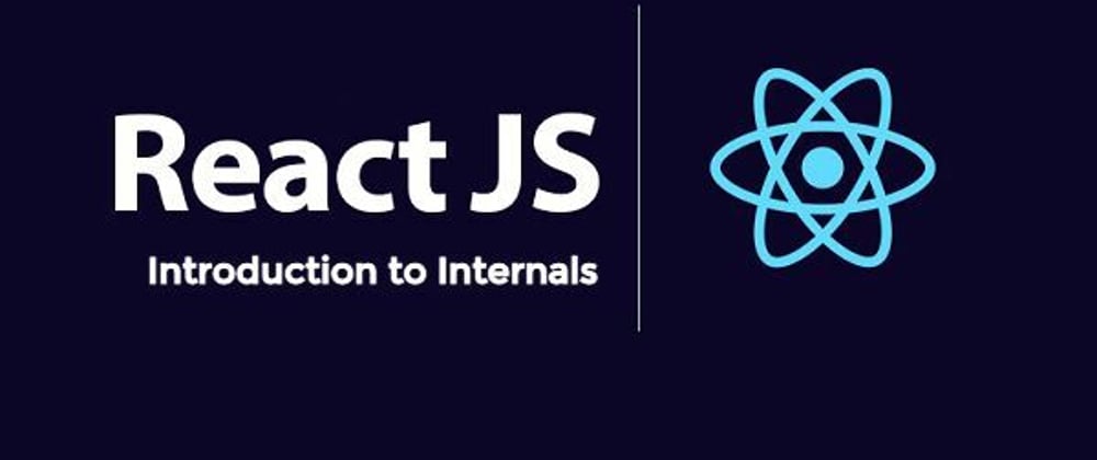 Cover image for Abstract Introduction to React Internals