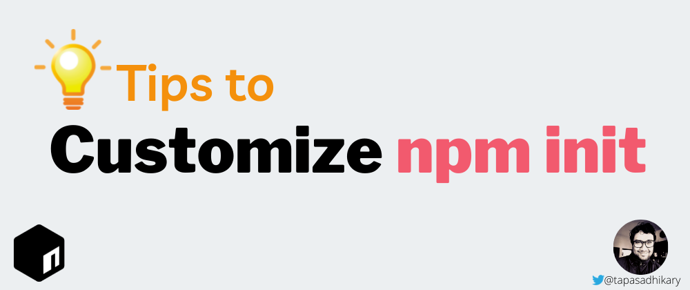 Cover image for Tips to customize npm init to make it your own