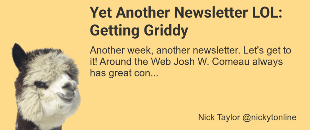Cover image for Yet Another Newsletter LOL: Getting Griddy