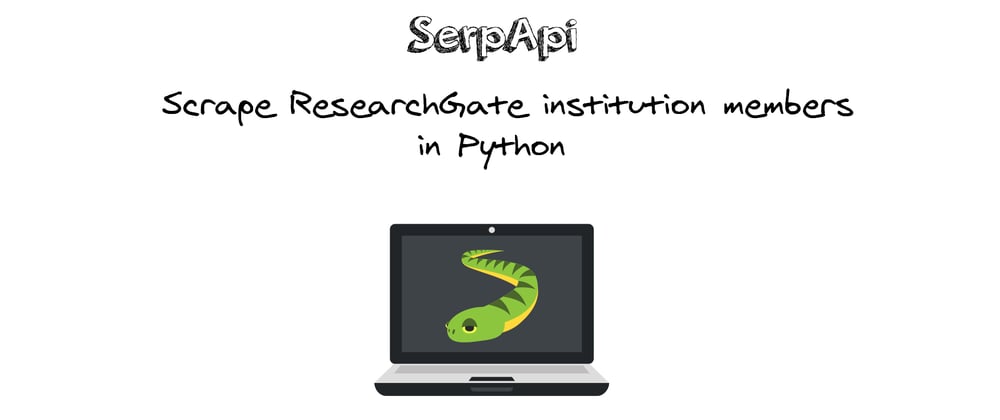 Cover image for Scrape ResearchGate all institution members in Python
