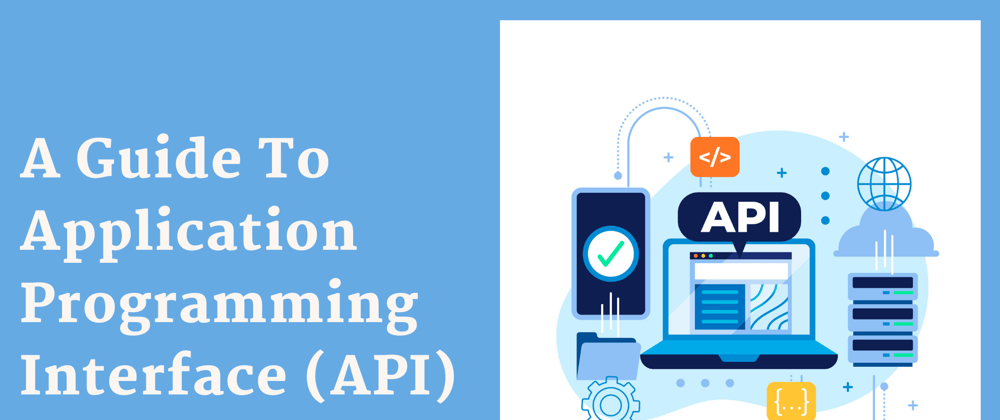 Cover image for A Guide to Application Programming Interfaces(APIs)