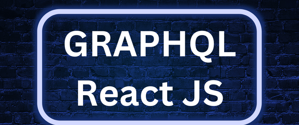 Cover image for GraphQL - ReactJS Fetch Data