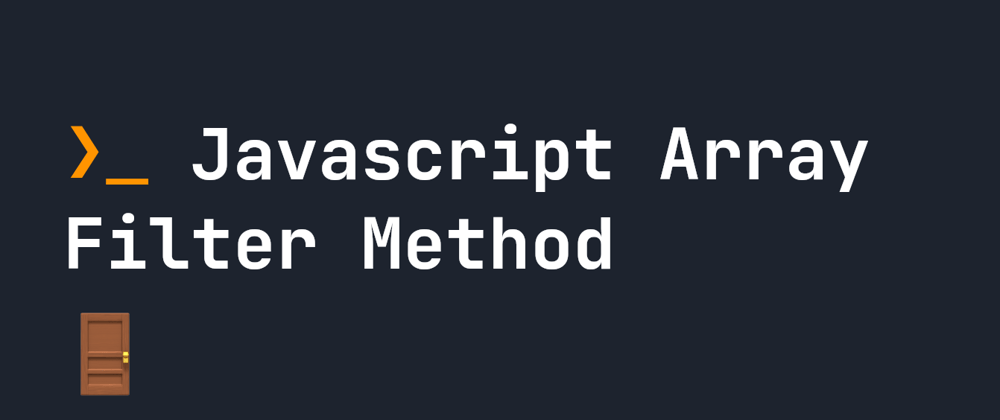 Cover image for Javascript Array Filter Method