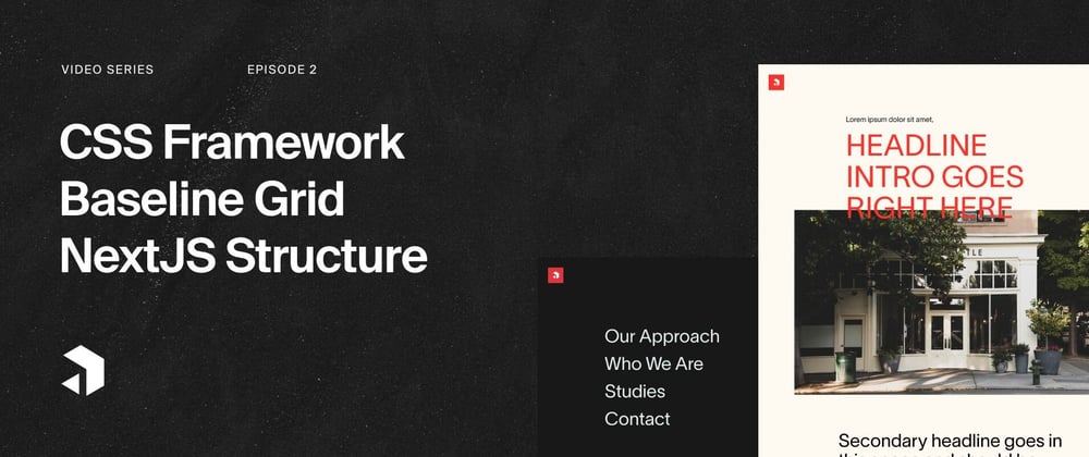 Cover image for Building a Professionally Designed Website Episode 2 - CSS Framework, Baseline Grid, NextJS Structure 