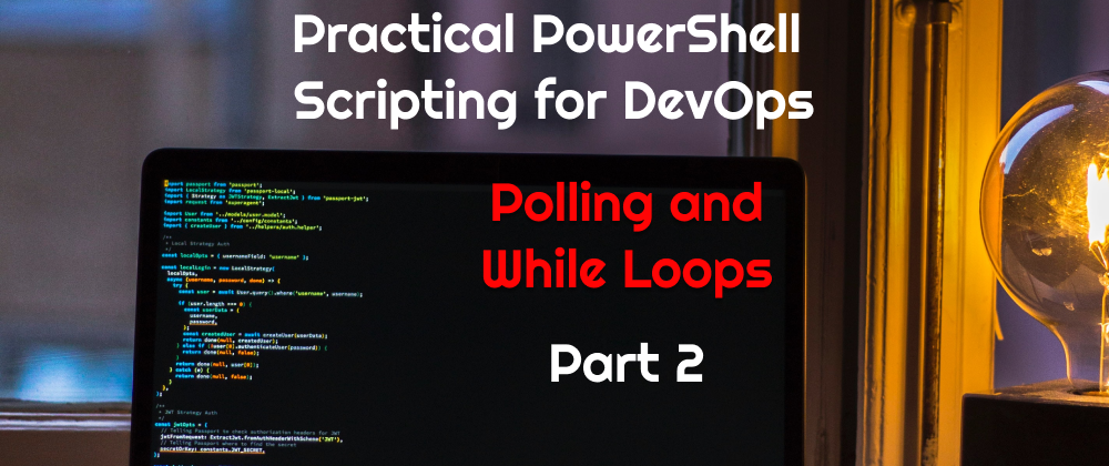 Cover image for Practical PowerShell Scripting for DevOps - Part 2