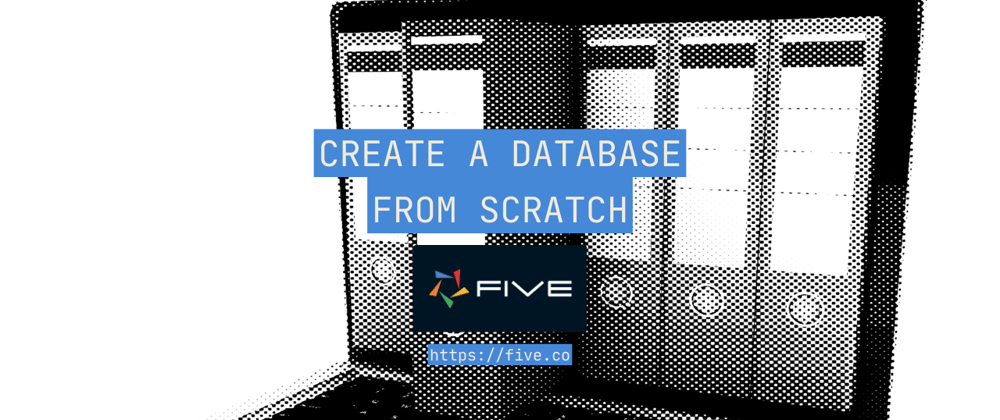 Cover image for Build a Database from Scratch In Minutes