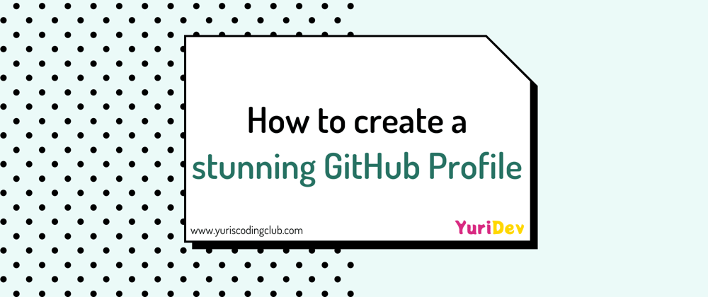 Cover image for How to create a stunning GitHub Profile