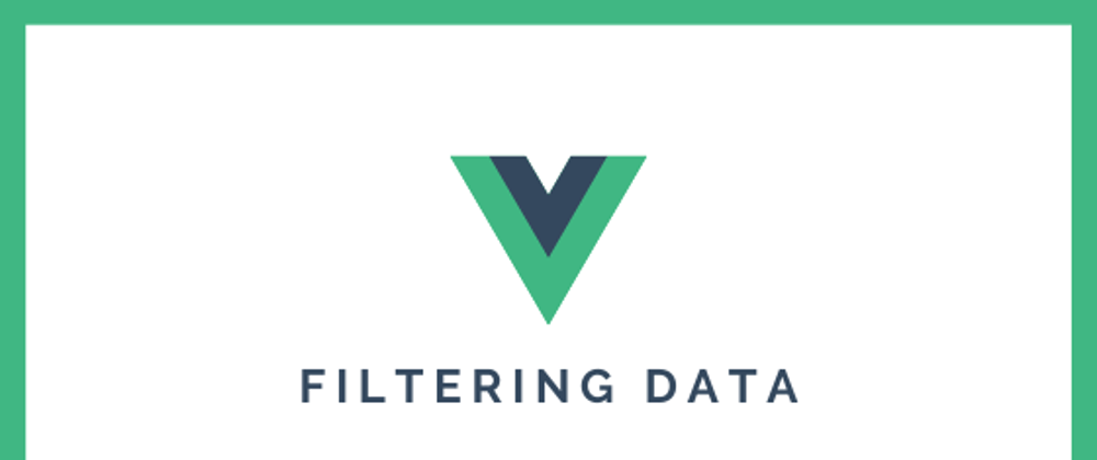 Cover image for Filtering Data Di Vue