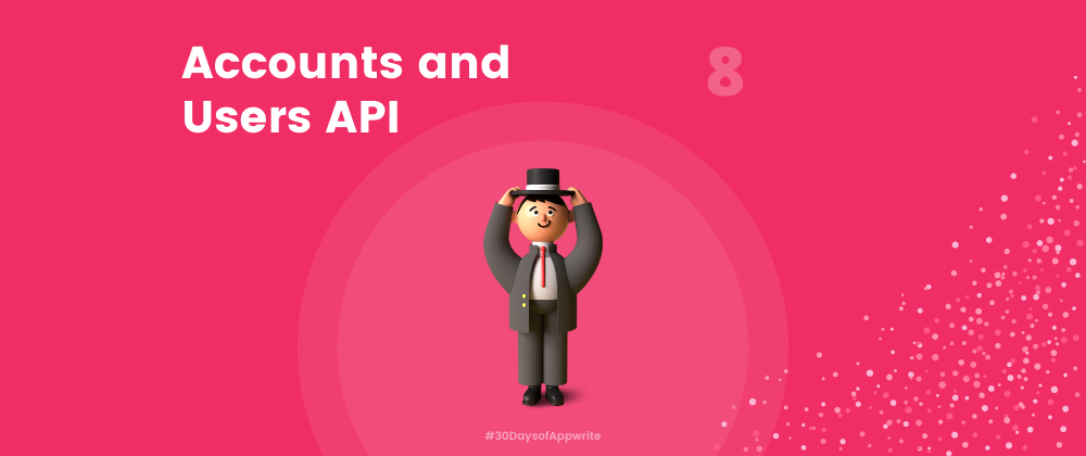 Cover image for #30DaysOfAppwrite : Accounts & Users API