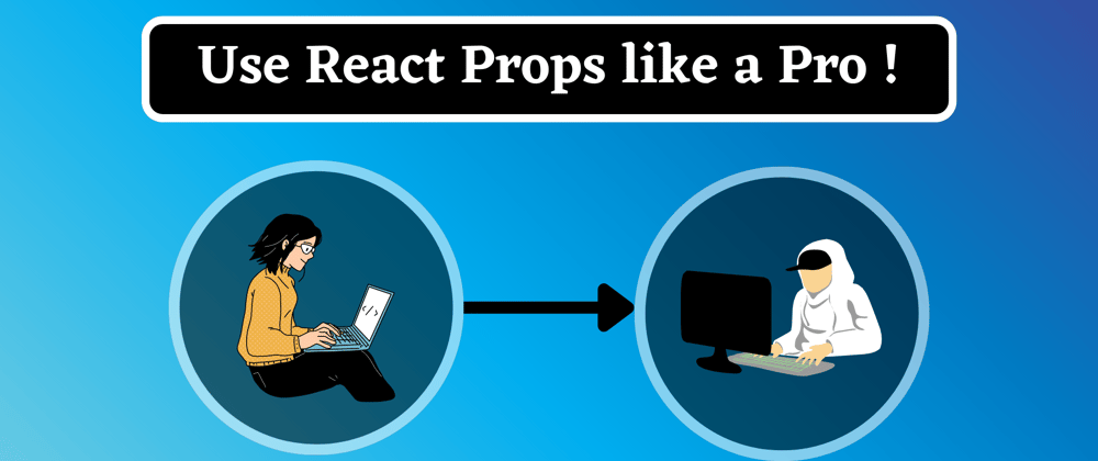 Cover image for React Props complete guide for beginners