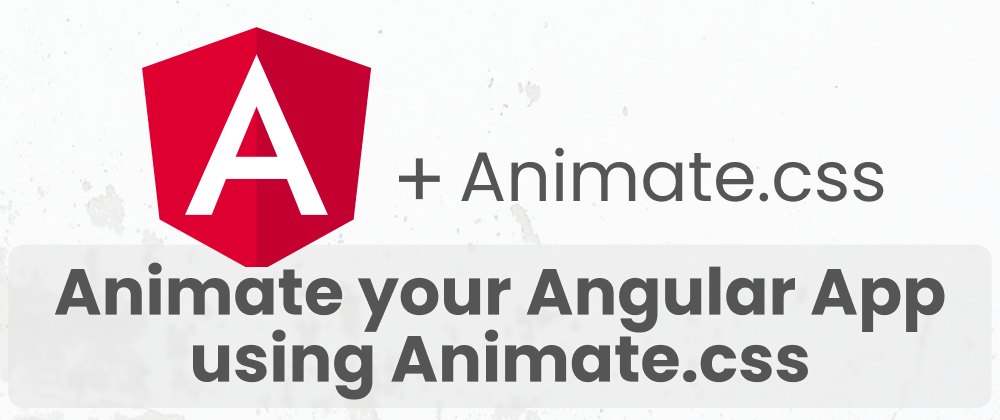 Cover image for Animate your Angular App using Animate.css