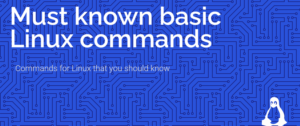 Cover image for Must know basic Linux commands