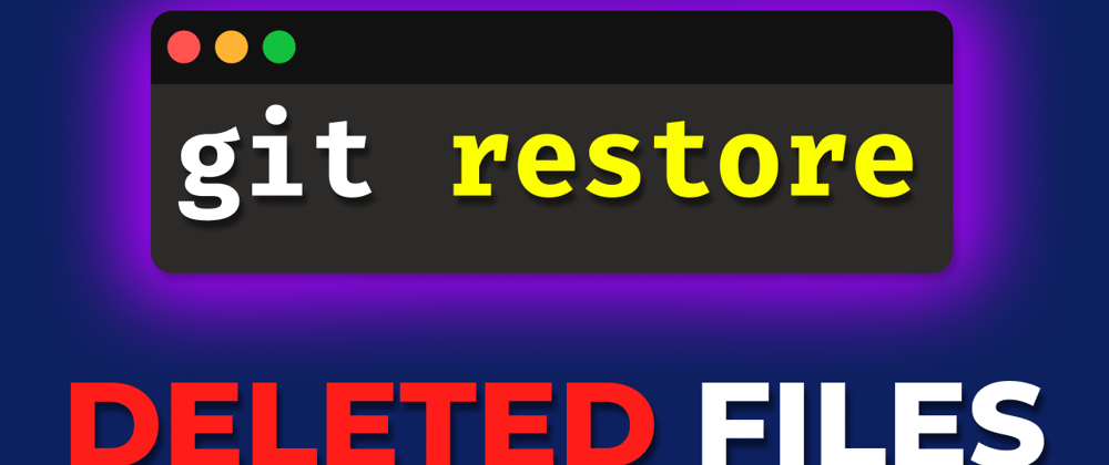 Cover image for Restore deleted/lost files with git