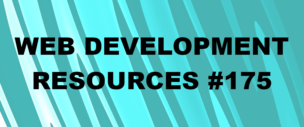 Cover image for 💻 Web Development Resources #175