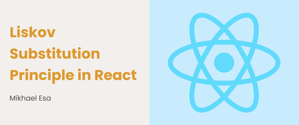 Cover image for Liskov Substitution Principle in React