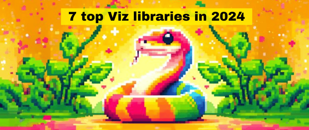 Cover image for 7 Best Python Visualization Libraries for 2024