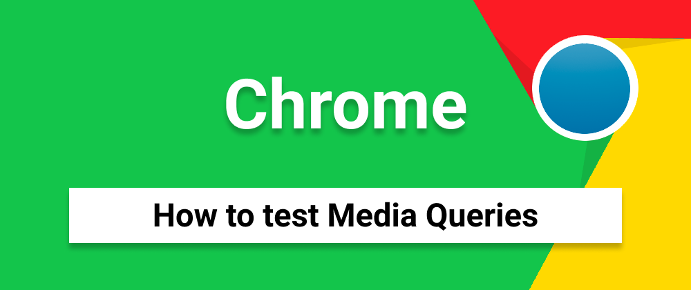 Cover image for How to test media queries with Chrome (or Edge)