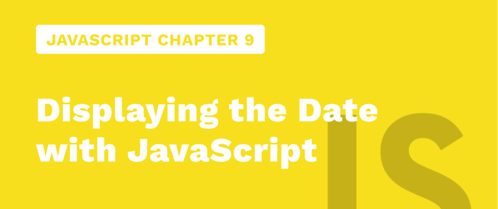 Cover image for JavaScript Chapter 9 - Displaying the Date with JavaScript