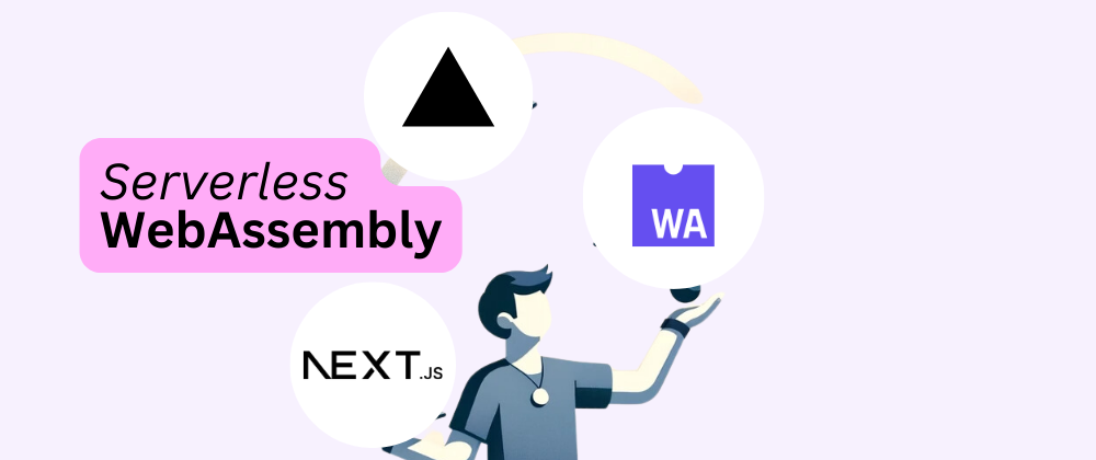 Cover Image for Deploy a WebAssembly-powered Next.js app on Vercel serverless functions